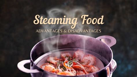 What are Advantages and Disadvantages of Steaming Food - 2024 Cooking ...