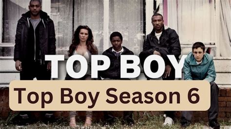 Top Boy Season 6 Release Date: Episode, Cast, Trailer, Review - VISIT ...