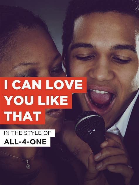 I Can Love You Like That in the Style of "All-4-One" - Buy, watch, or ...