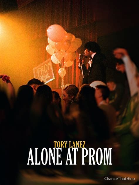 "ALONE AT PROM - TORY LANEZ" Poster for Sale by ChanceThatBino | Redbubble