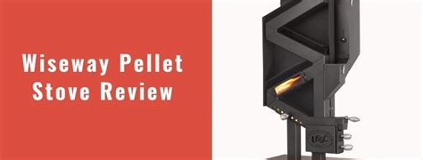 Wiseway Pellet Stove Review: Best Non Electric Pellet Stove for Home