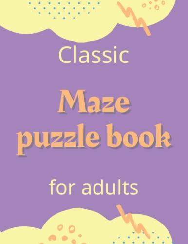 Classic maze puzzle book for adults: A workbook mazes puzzles ...