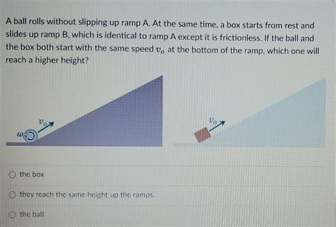 Solved A ball rolls without slipping up ramp A. At the same | Chegg.com