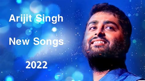 Arijit Singh New Songs 2022 | Arijit Singh New Songs Audio Jukebox ...