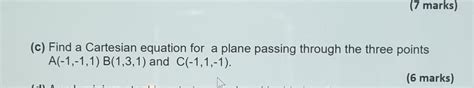 Solved (c) Find a Cartesian equation for a plane passing | Chegg.com