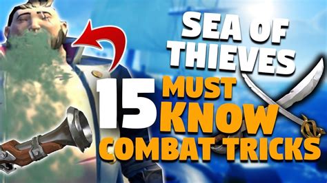 Sea of Thieves - 15 COMBAT TRICKS & TIPS! Mastering Combat! - YouTube