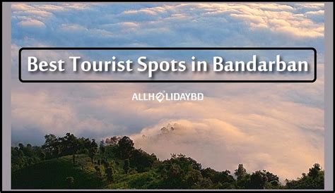 14 Best Tourist Spots in Bandarban to Travel and Enjoy - All Holiday BD