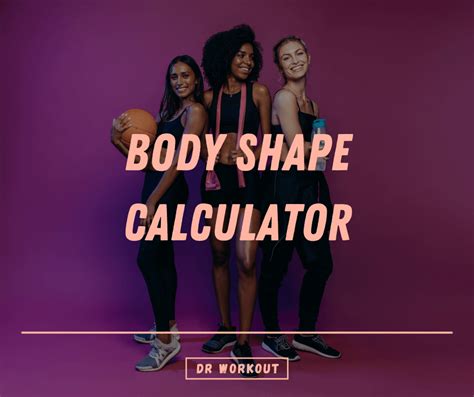 Body Shape Calculator | Dr Workout