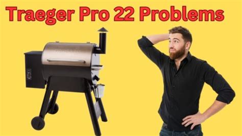 Traeger Pro 22 Problems (With Fixes) - The Kitchen Wiki