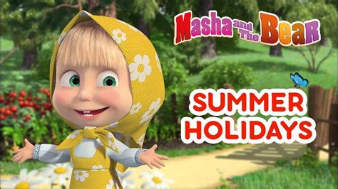 Masha And The Bear - 🌞🏖 Summer Holidays🏖🌞 - YouTube