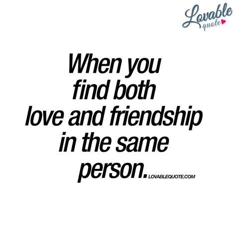 When you find both love and friendship in the same person | Quote ...