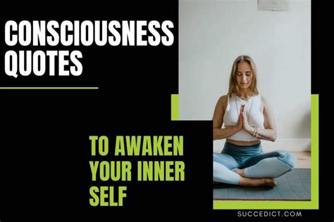 41+ Consciousness Quotes To Awaken Your Inner Self - Succedict