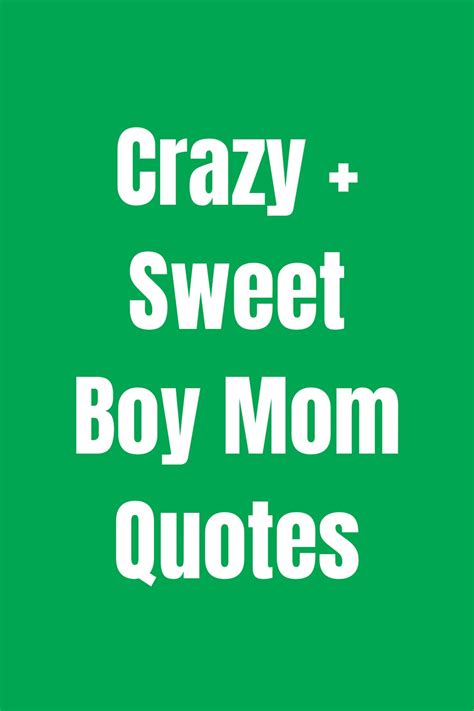 191 Crazy Sweet Boy Mom Quotes - Darling Quote