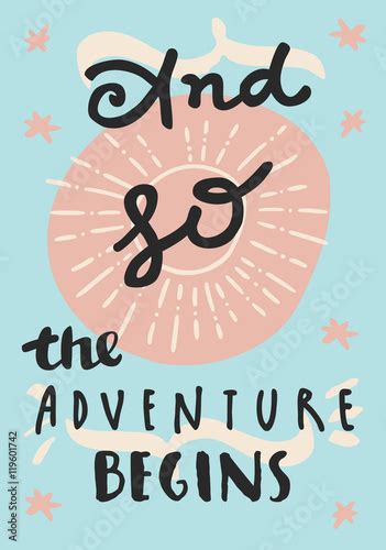 And So The Adventure Begins. Hand-drawn inspirational quote poster ...