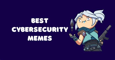 20 Best Cybersecurity Memes That Will Make You LOL