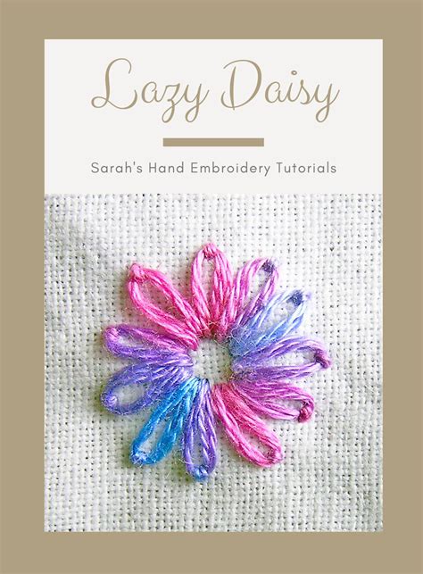 How to do the Lazy Daisy - Sarah's Hand Embroidery Tutorials