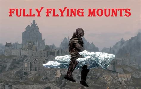 Fully Flying Mounts | Skyrim Mod Download