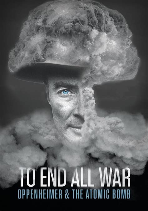 To End All War: Oppenheimer & the Atomic Bomb - streaming