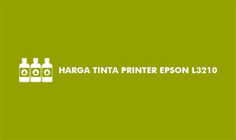 Harga Tinta Printer Epson L3210 Original 2023 - Eprinter.id