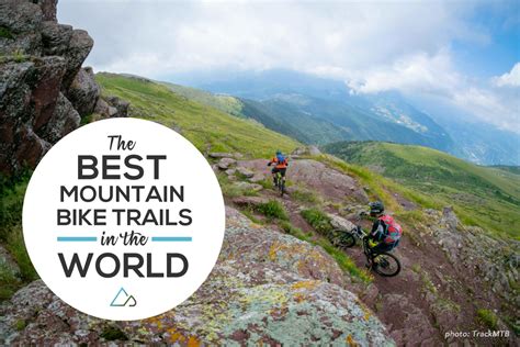 Experts Pick the Best Mountain Bike Trails in the World, By Country ...