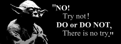 Quote Pictures Yoda - Do or do not, there is no try