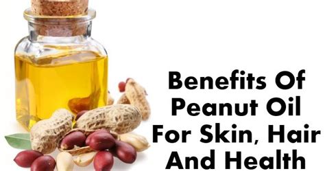 Peanut Oil Benefits For Health - Natural Remedies And Treatment