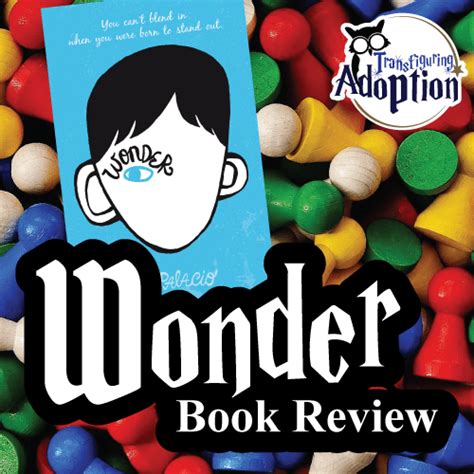 Wonder – Book Review for Foster and Adoptive Families – Transfiguring ...