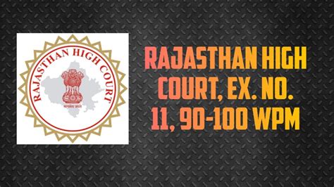 Rajasthan High Court, Ex. No. 11, 90-100 WPM - YouTube