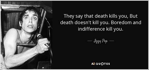 TOP 25 QUOTES BY IGGY POP (of 113) | A-Z Quotes