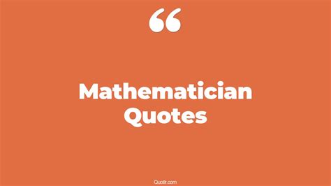 575+ Colorful Mathematician Quotes That Will Unlock Your True Potential