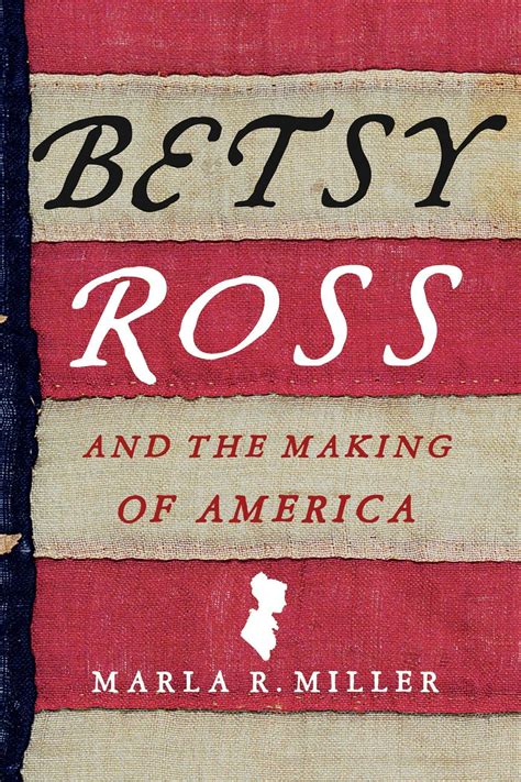 Betsy Ross and the Making of America