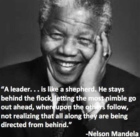 A leader is like a shepherd. Too true. | Mandela quotes, Nelson mandela ...