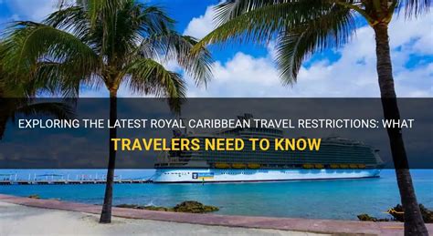 Exploring The Latest Royal Caribbean Travel Restrictions: What ...