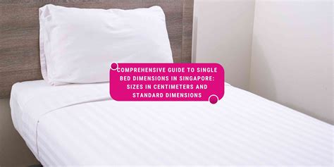 Comprehensive Guide to Single Bed Dimensions in Singapore: Sizes in ...