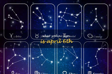 What Is The Zodiac Sign Of April 6Th? | ShunSpirit