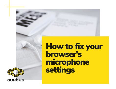 How to fix your browser's microphone settings