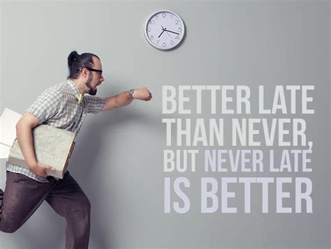 Better Late Than Never | Inspiring Quotes | eCards | Greeting cards ...