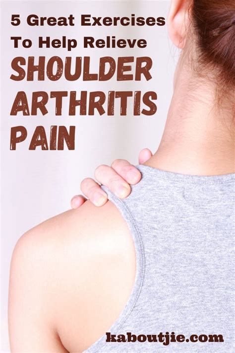 5 Great Exercises To Help Relieve Shoulder Arthritis Pain