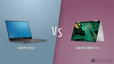 Dell XPS 13 9343 vs. Dell XPS 13 9310 2-in-1 | WindowsTip