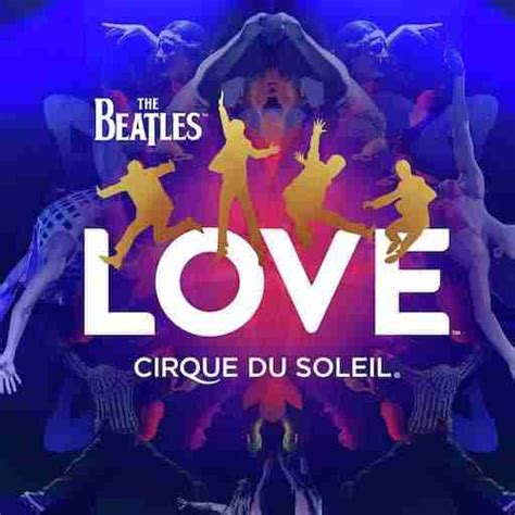 The Beatles Love Tickets | Cirque du Soleil Las Vegas