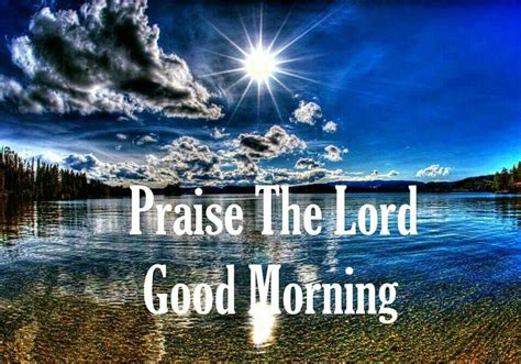 Praise The Lord, Good Morning Pictures, Photos, and Images for Facebook ...