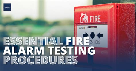 Fire Alarms Testing - How Often Should It Be Done?