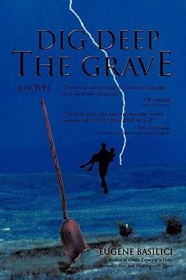 Dig Deep the Grave by Basilici Eugene Basilici | Goodreads