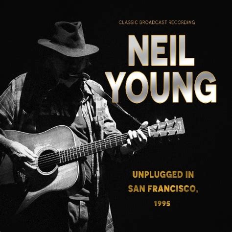 Neil Young | Unplugged In San Francisco, 1995 (Classic Radio Brodcast ...