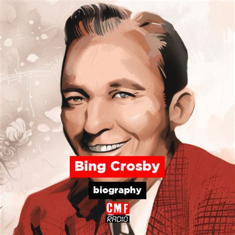 Bing Crosby - biography - CMF Radio