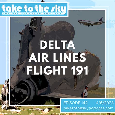 Delta Air Lines Flight 191 - Take to the Sky Podcast