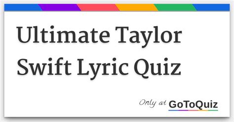 Ultimate Taylor Swift Lyric Quiz