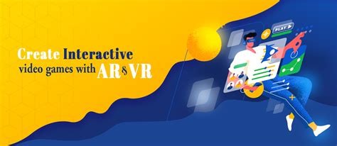 Use AR, VR for immersive & creative video game development