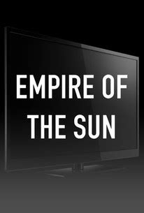 Empire of the Sun | Rotten Tomatoes