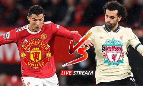 Manchester United vs Liverpool Live Stream: How to Watch Online